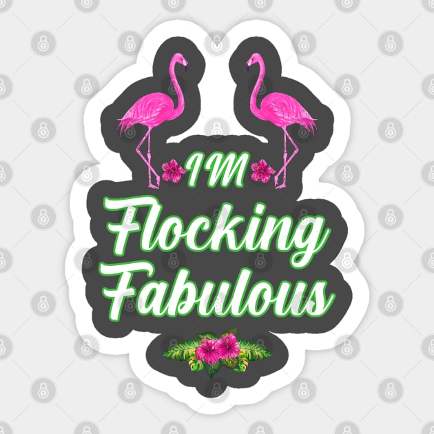 im flocking fabulous Sticker by soufibyshop